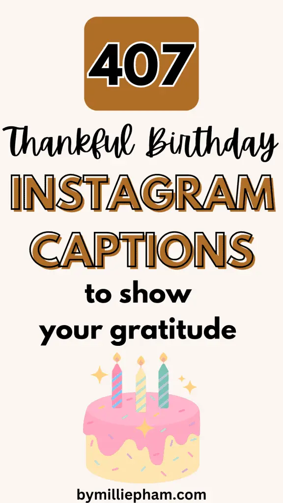 407 Thankful Birthday Instagram Captions to Show Your Gratitude in 2025