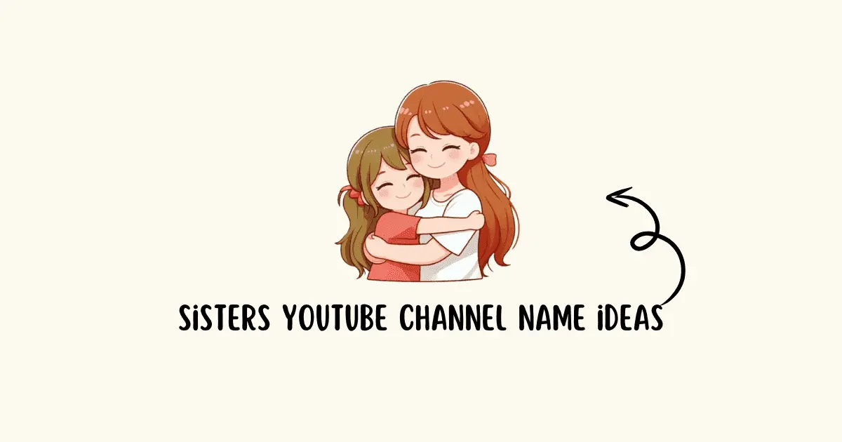 sisters youtube channel name ideas