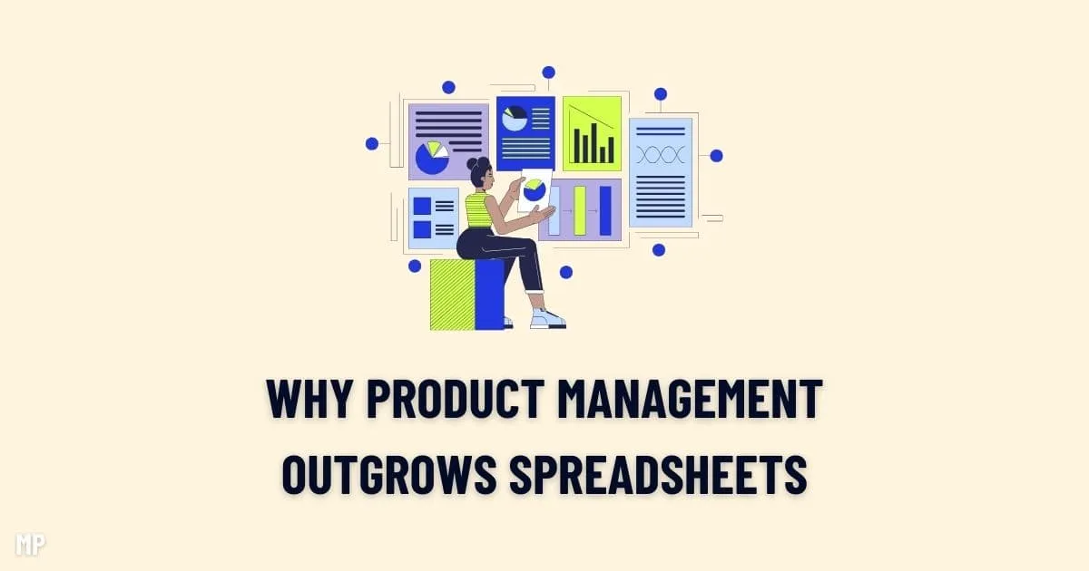 Why Product Management Outgrows Spreadsheets