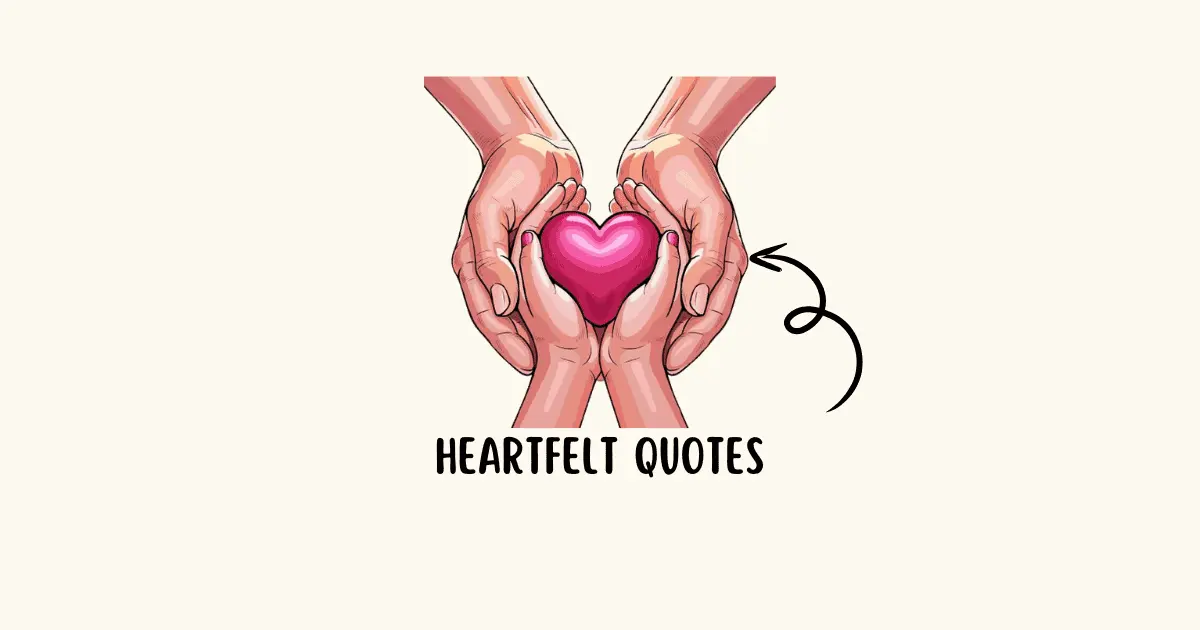 Heartfelt Quotes