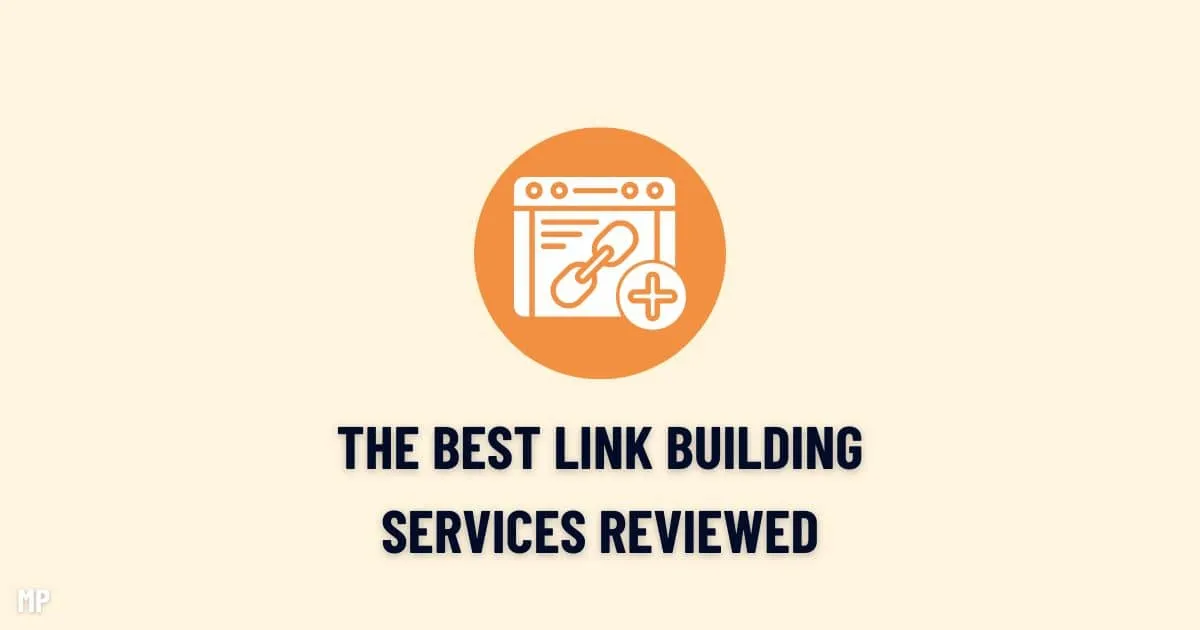 The Best Link Building Services Reviewed 2025