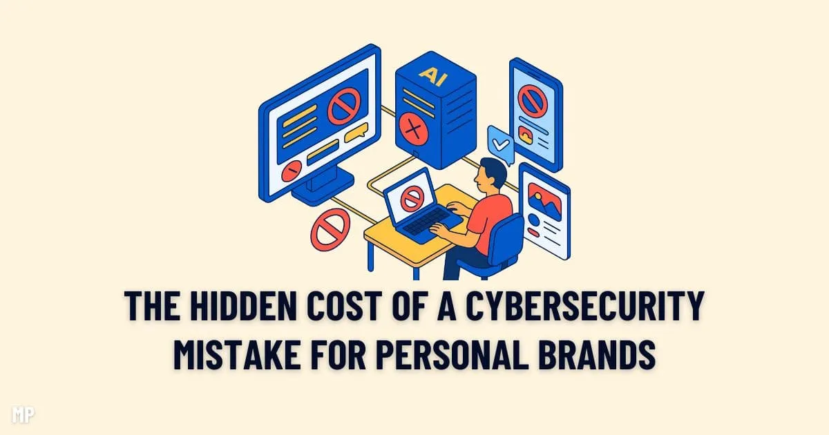 The Hidden Cost of a Cybersecurity Mistake for Personal Brands